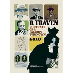 B. Traven: Portrait of a Famous Unknown -- Golo